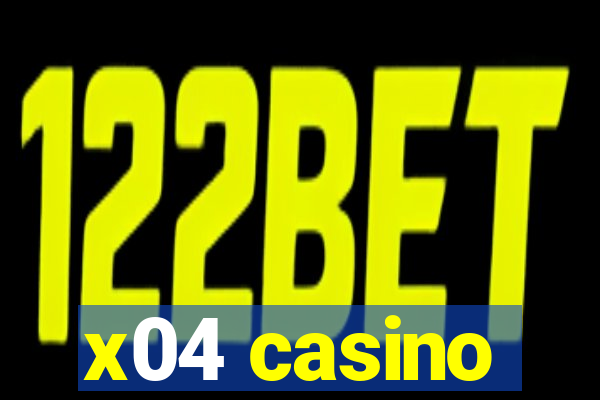 x04 casino